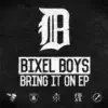 Bixel Boys - Bring It On - Single